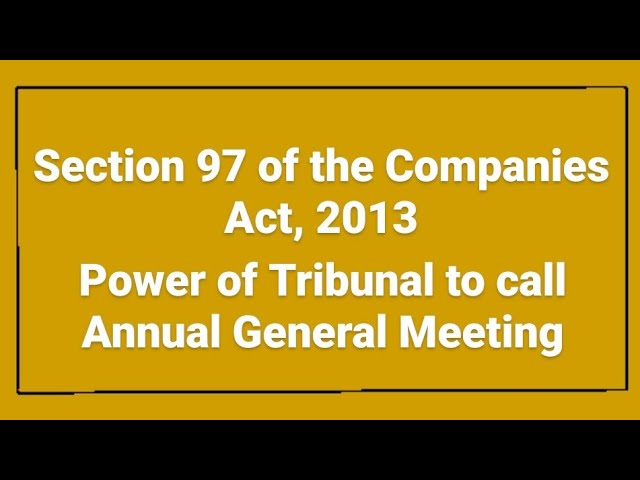 Section 97.Power of Tribunal to call annual general meeting.